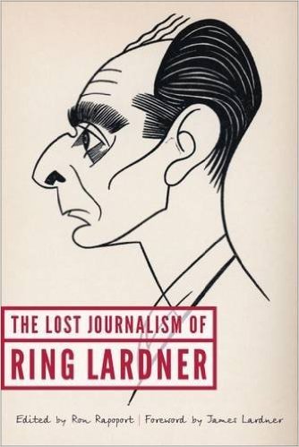 The Lost Journalism of Ring Lardner book cover